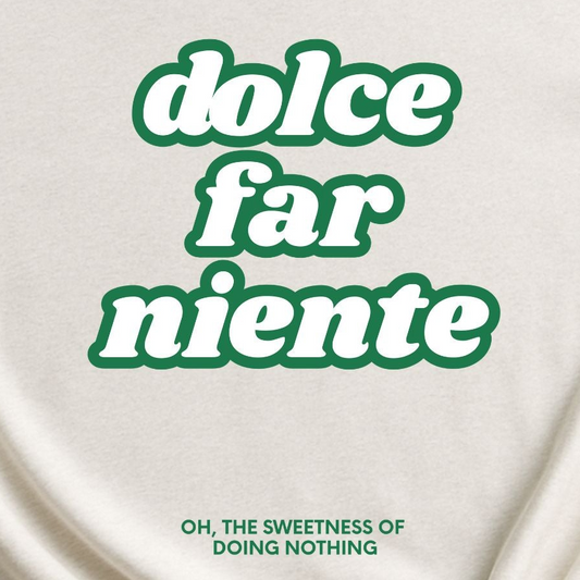 Dolce Far Niente, Green Ed., T-shirt