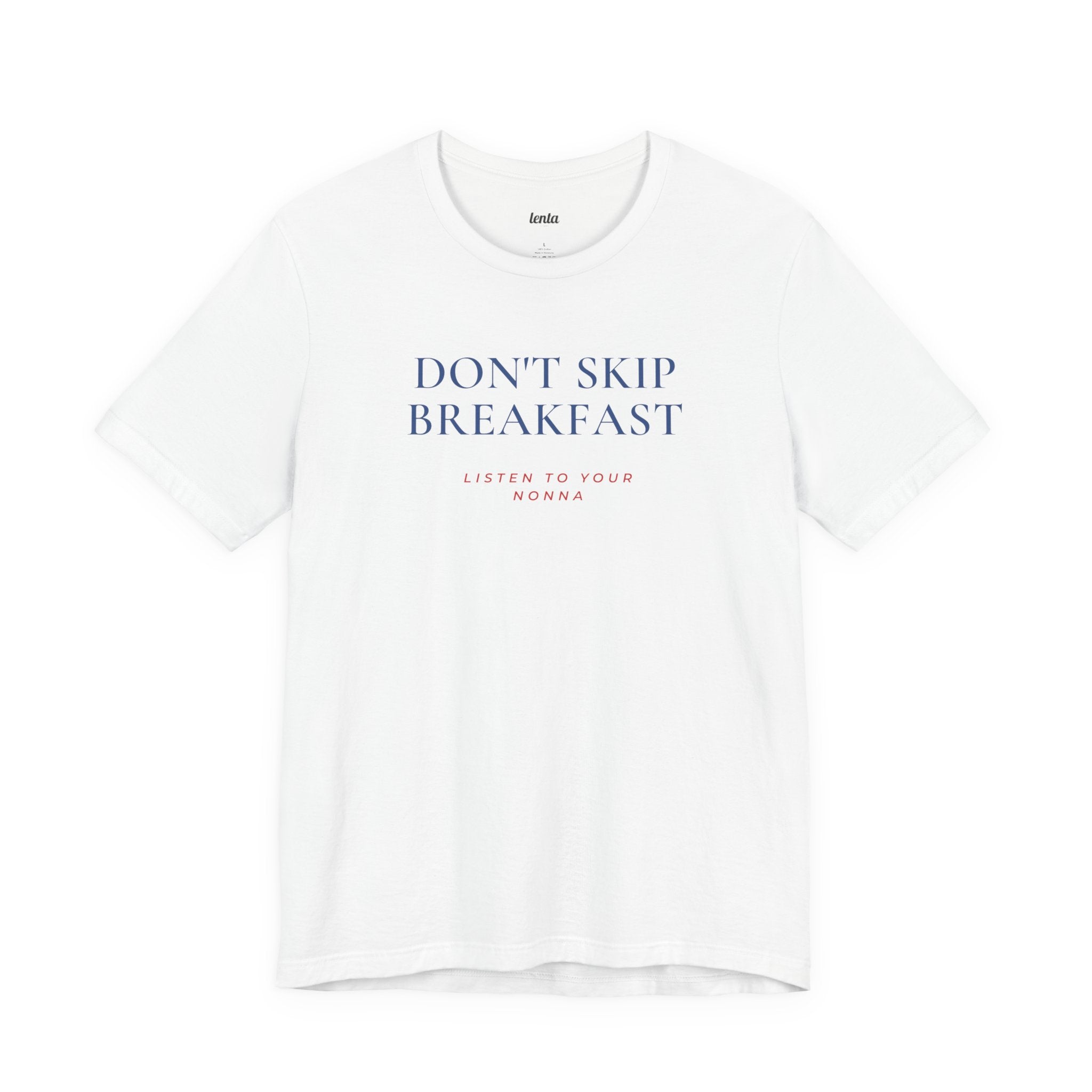 DON'T SKIP BREAKFAST — Slow Living T-Shirt