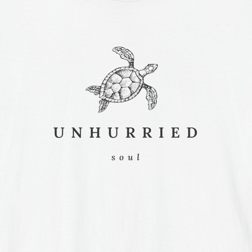 UNHURRIED SOUL — T-Shirt