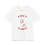 WAKE ME UP FOR APERITIVO — Slow Living T-Shirt