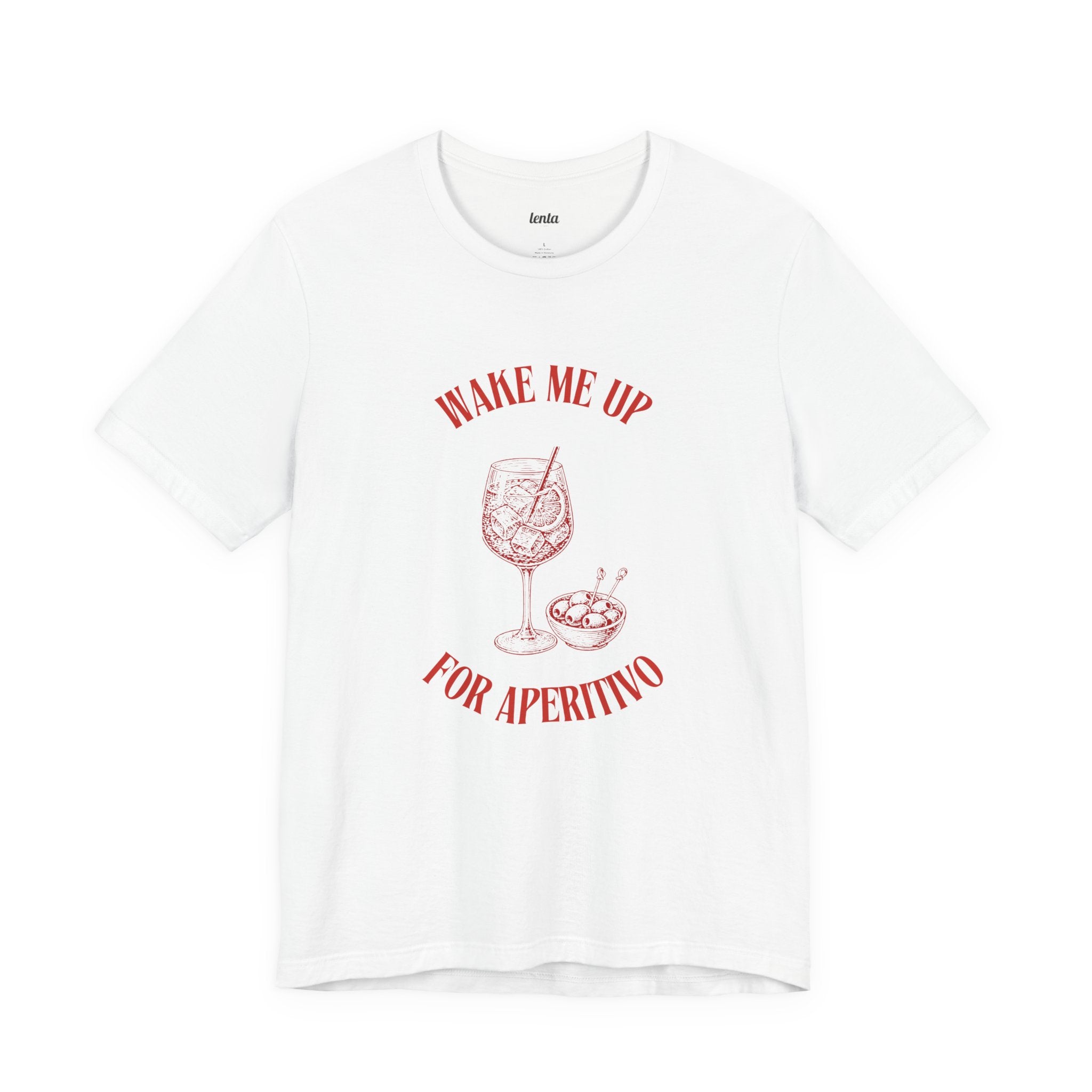 WAKE ME UP FOR APERITIVO — Slow Living T-Shirt
