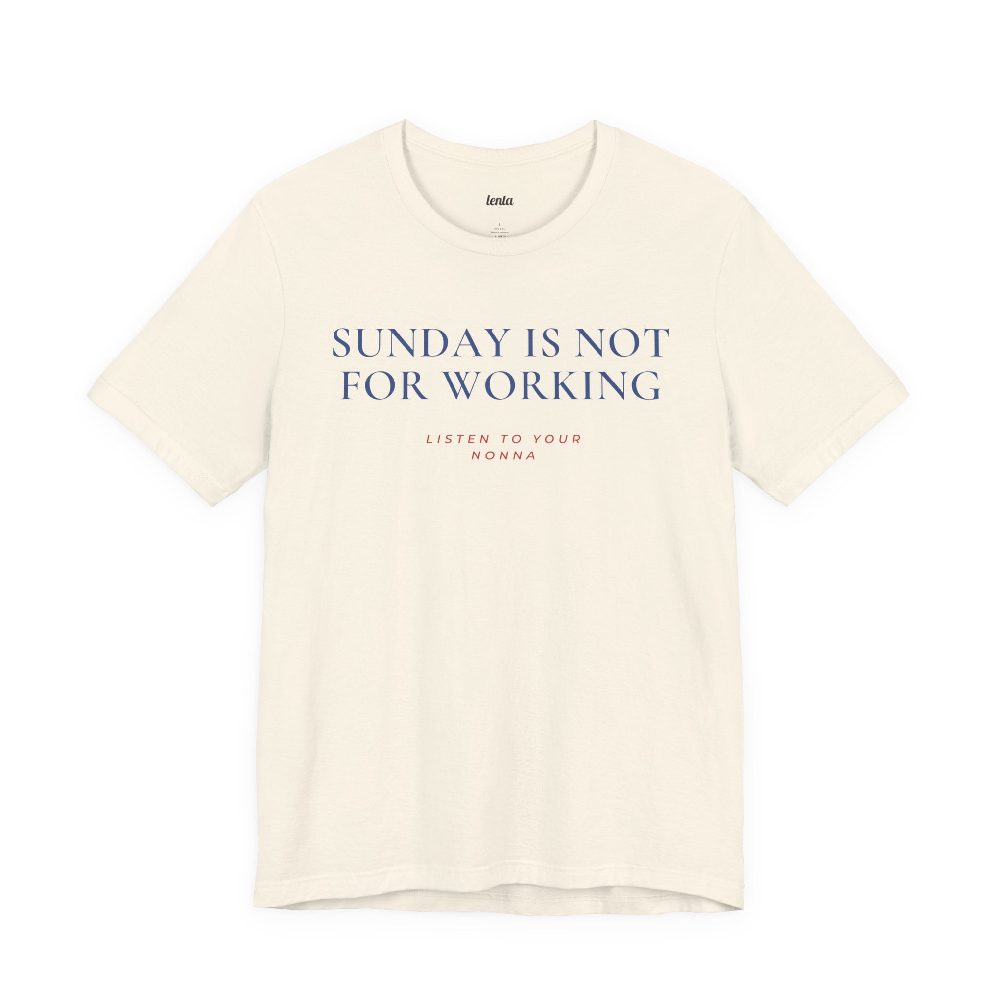 SUNDAY IS NOT FOR WORKING — Slow Living T-Shirt