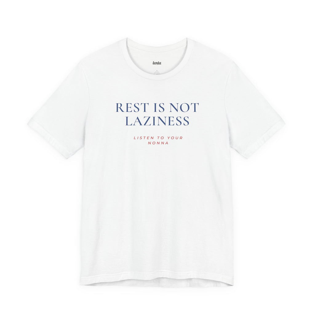 REST IS NOT LAZINESS — Slow Living T-Shirt