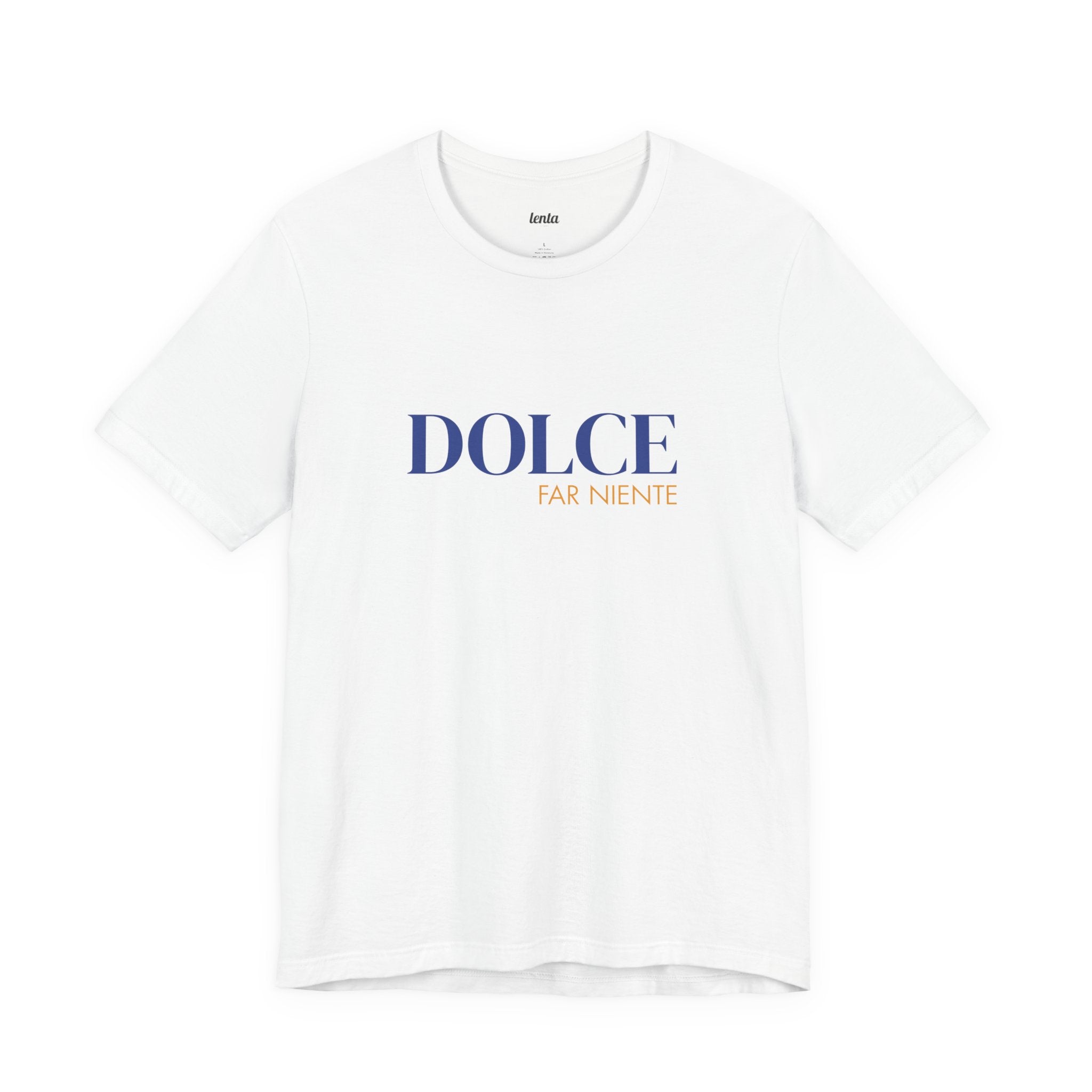DOLCE FAR NIENTE — Slow Living T-Shirt