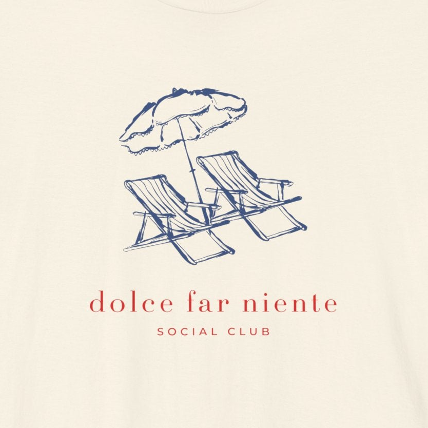 DOLCE FAR NIENTE SOCIAL CLUB — Slow Living T-Shirt