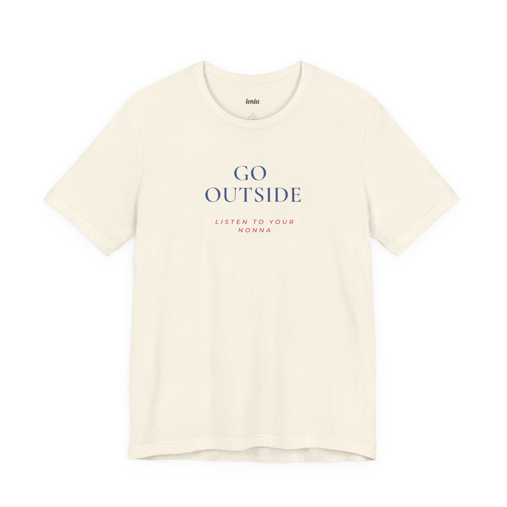GO OUTSIDE — Slow Living T-Shirt