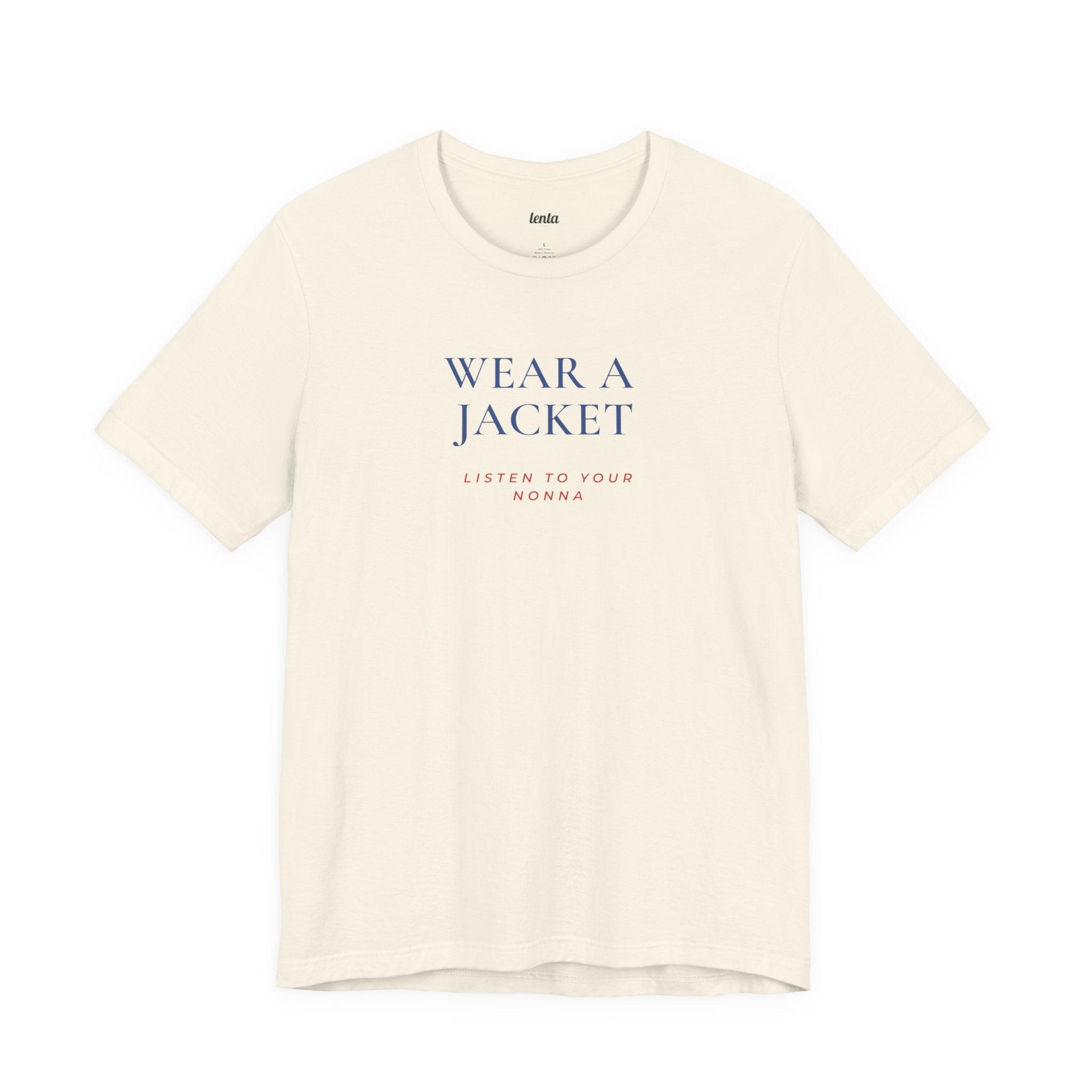WEAR A JACKET — Slow Living T-Shirt
