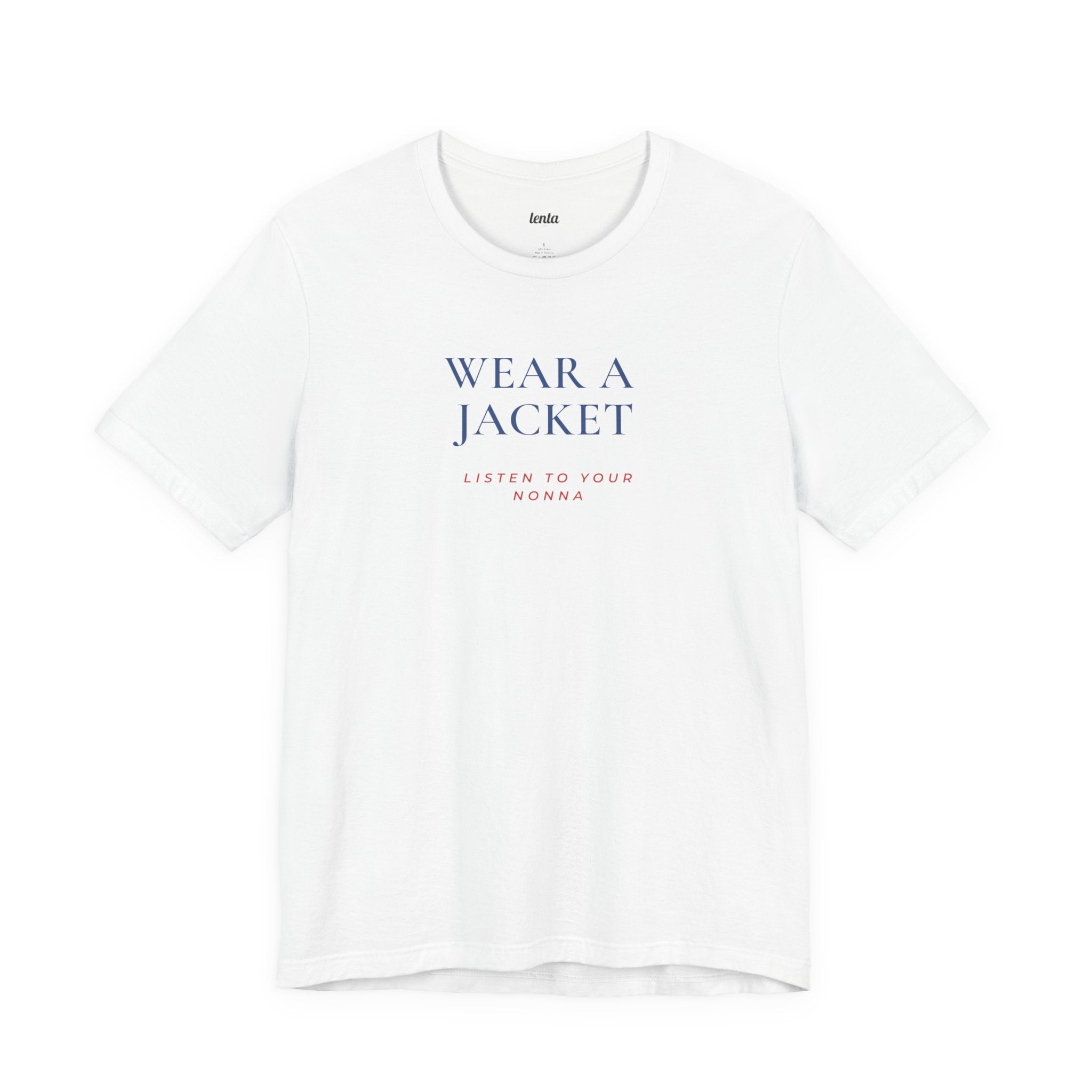 WEAR A JACKET — Slow Living T-Shirt