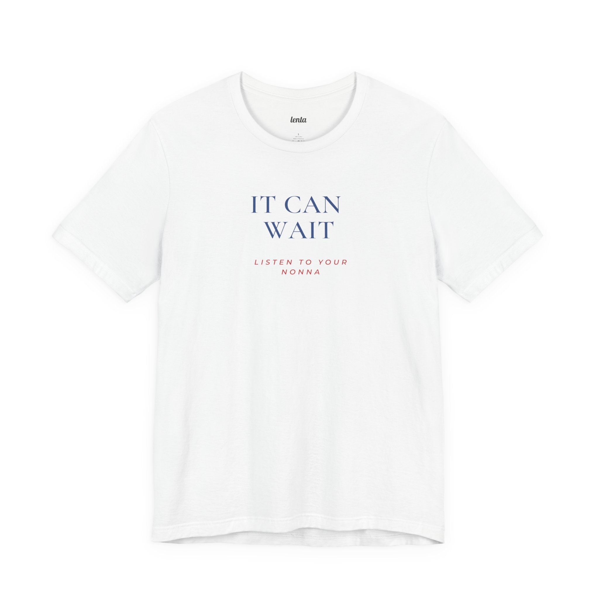 IT CAN WAIT — Slow Living T-Shirt