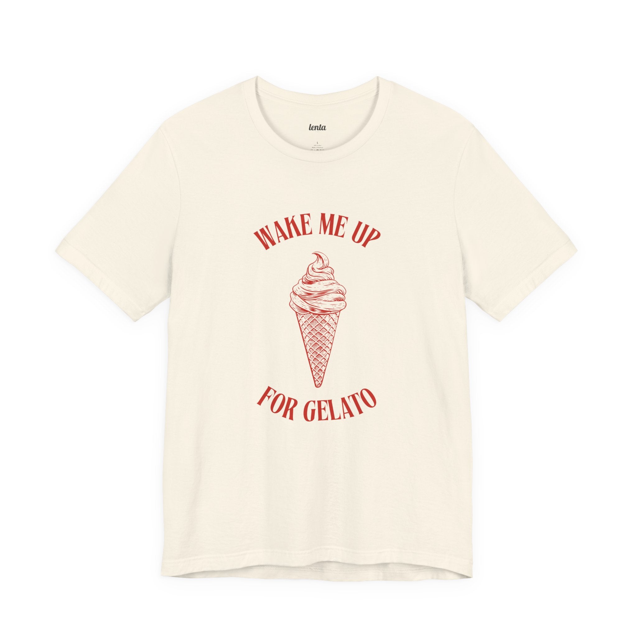 WAKE ME UP FOR GELATO — Slow Living T-Shirt