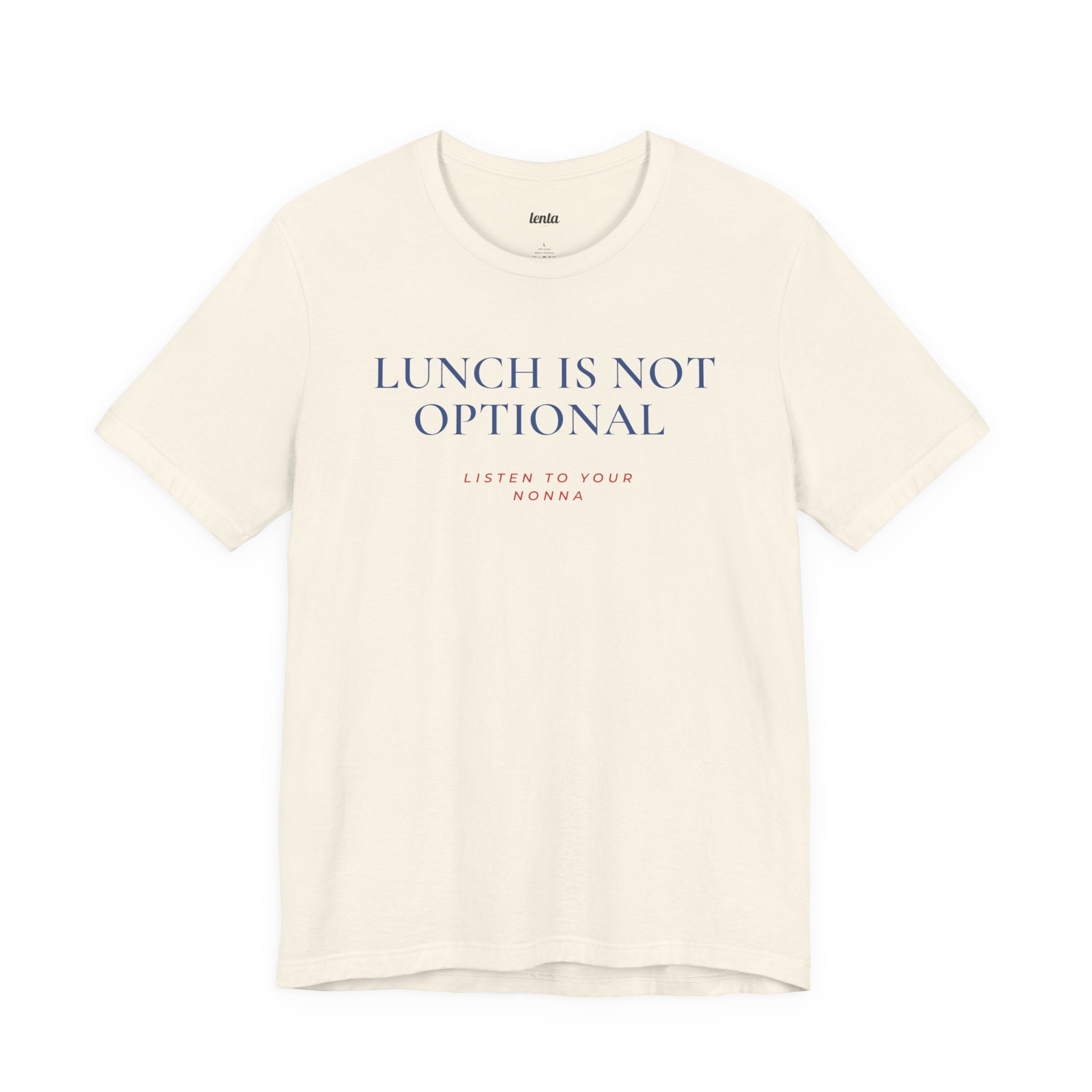 LUNCH IS NOT OPTIONAL — Slow Living T-Shirt