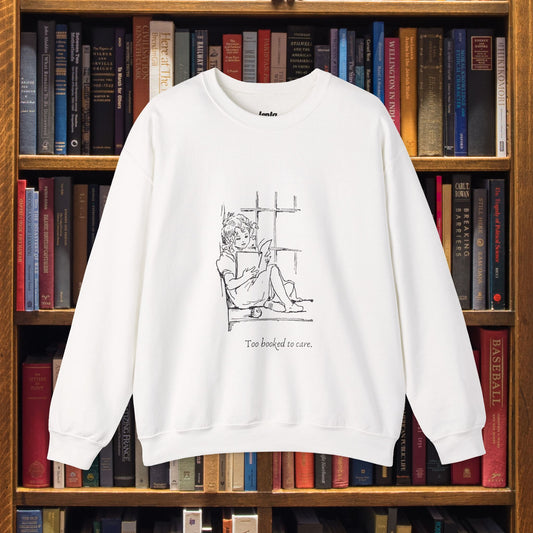 Too Booked To Care, Sweatshirt