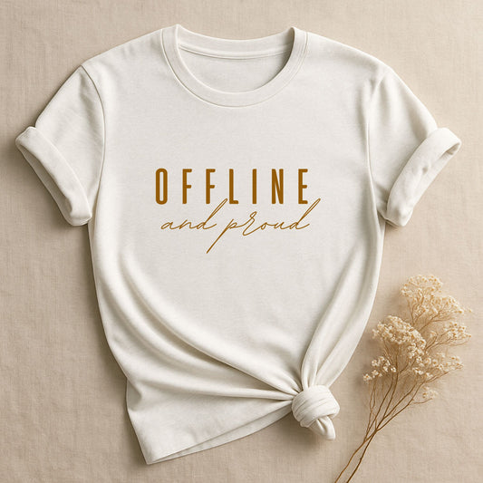 Offline And Proud, T-shirt
