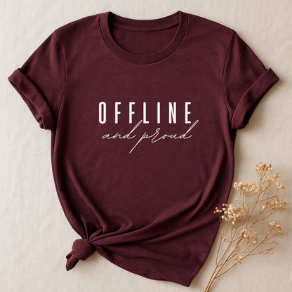 Offline And Proud, T-shirt
