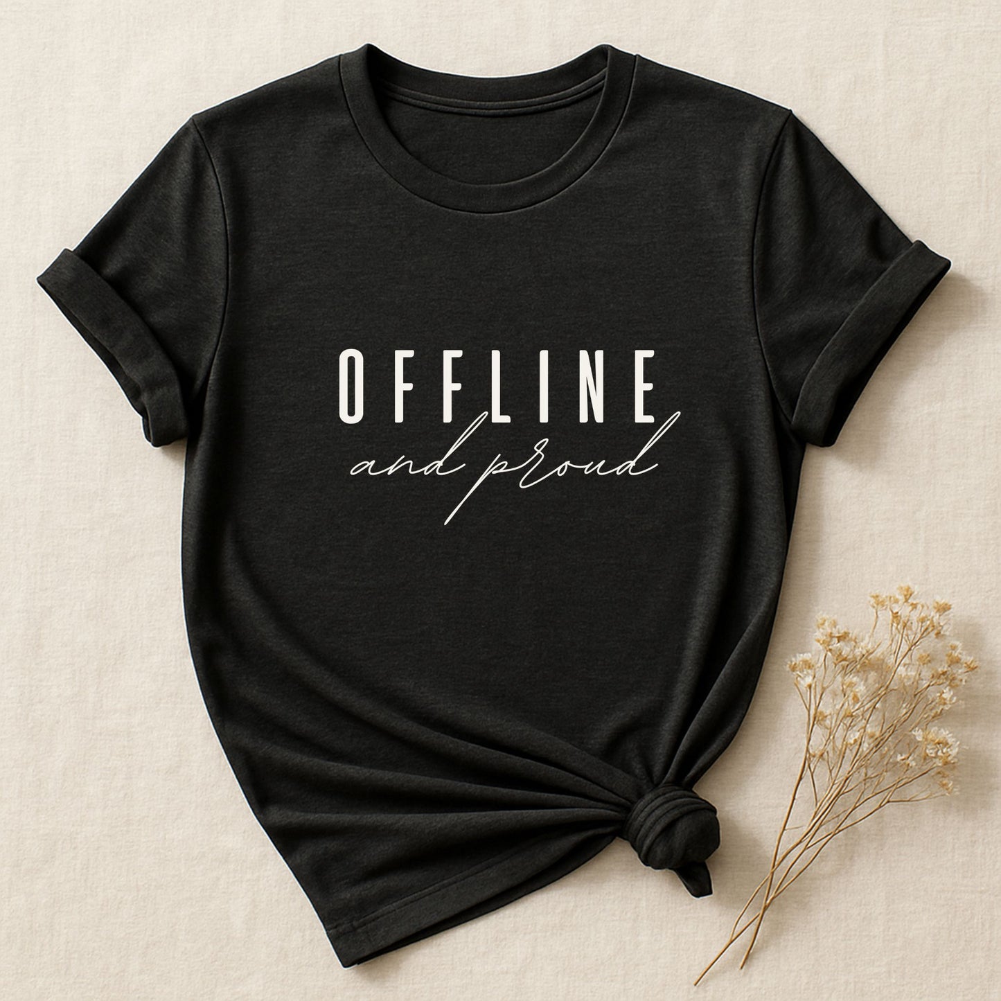 Offline And Proud, T-shirt