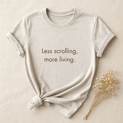 Less Scrolling, More Living