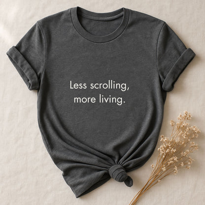 Less Scrolling, More Living