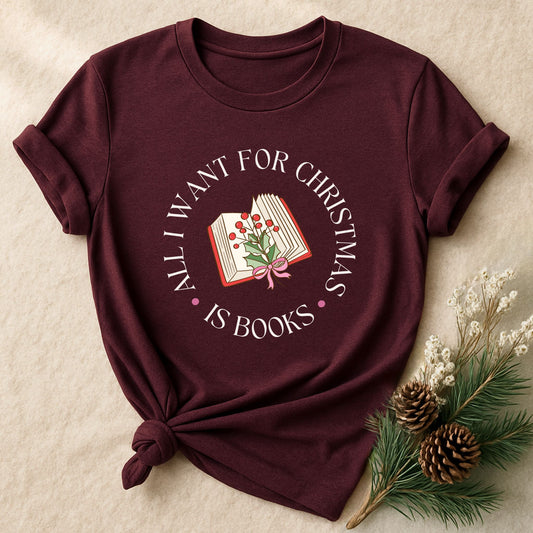All I Want For Christmas Is Books T-shirt