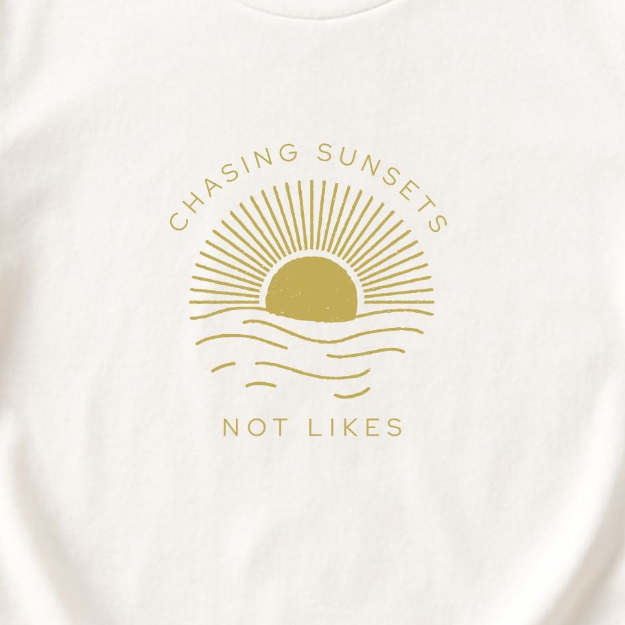 Chasing Sunsets, Not Likes