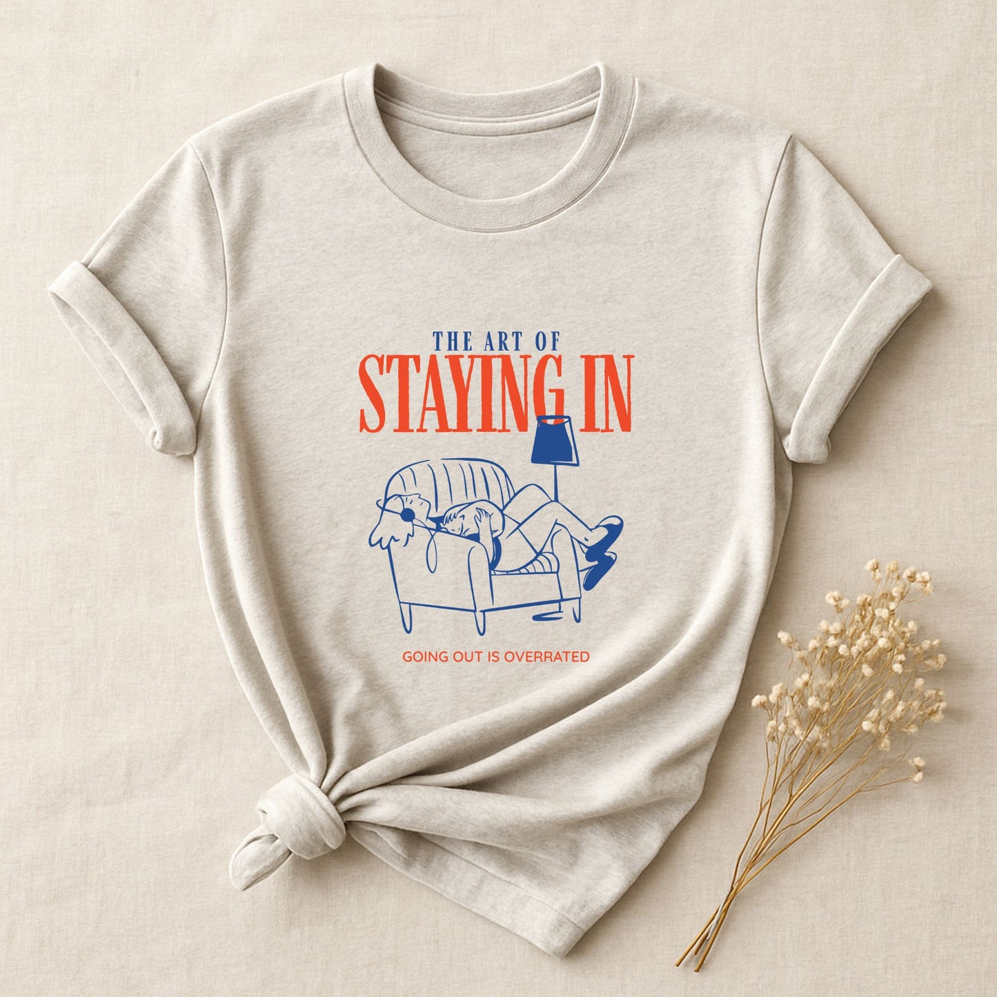 The Art Of Staying In, T-Shirt