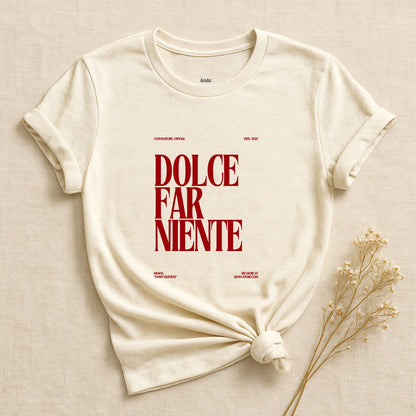 Dolce Far Niente, Red. Ed., T-Shirt