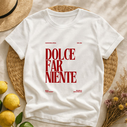 Dolce Far Niente, Red. Ed., T-Shirt