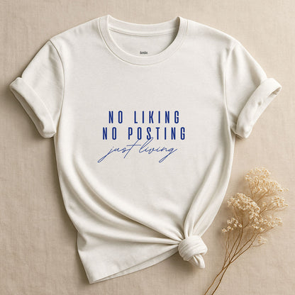 No Liking, No Posting, T-Shirt