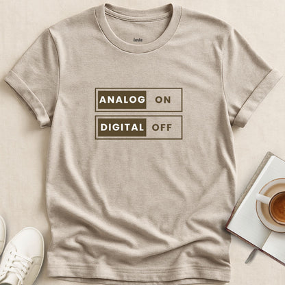 Analog-On, Digital-Off, T-Shirt