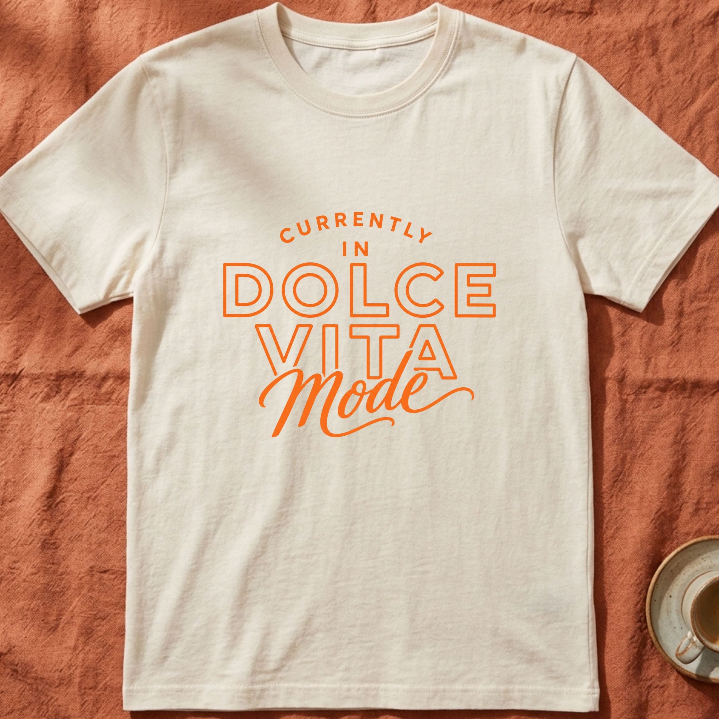 Dolce Vita Mode — Slow Living T-Shirt