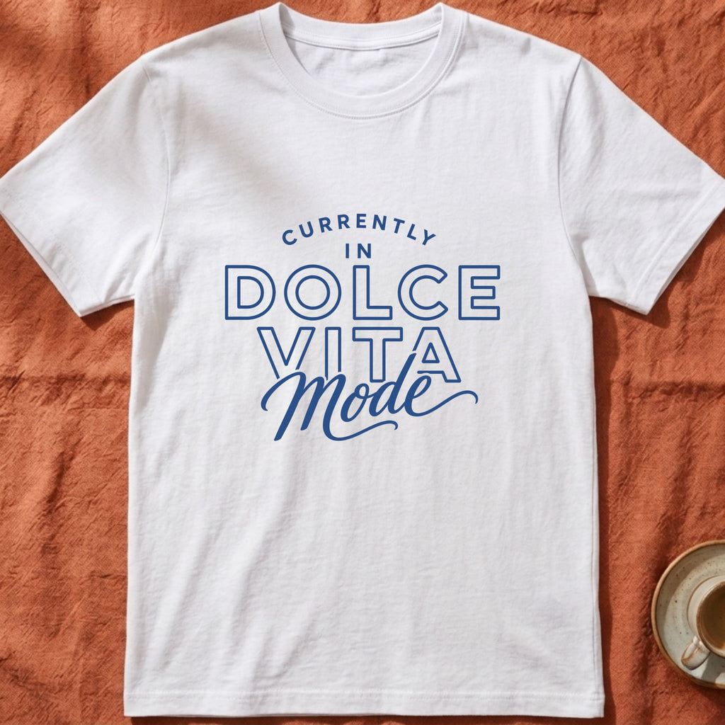 Dolce Vita Mode — Slow Living T-Shirt