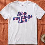 Slow Mornings Club — Slow Living T-Shirt