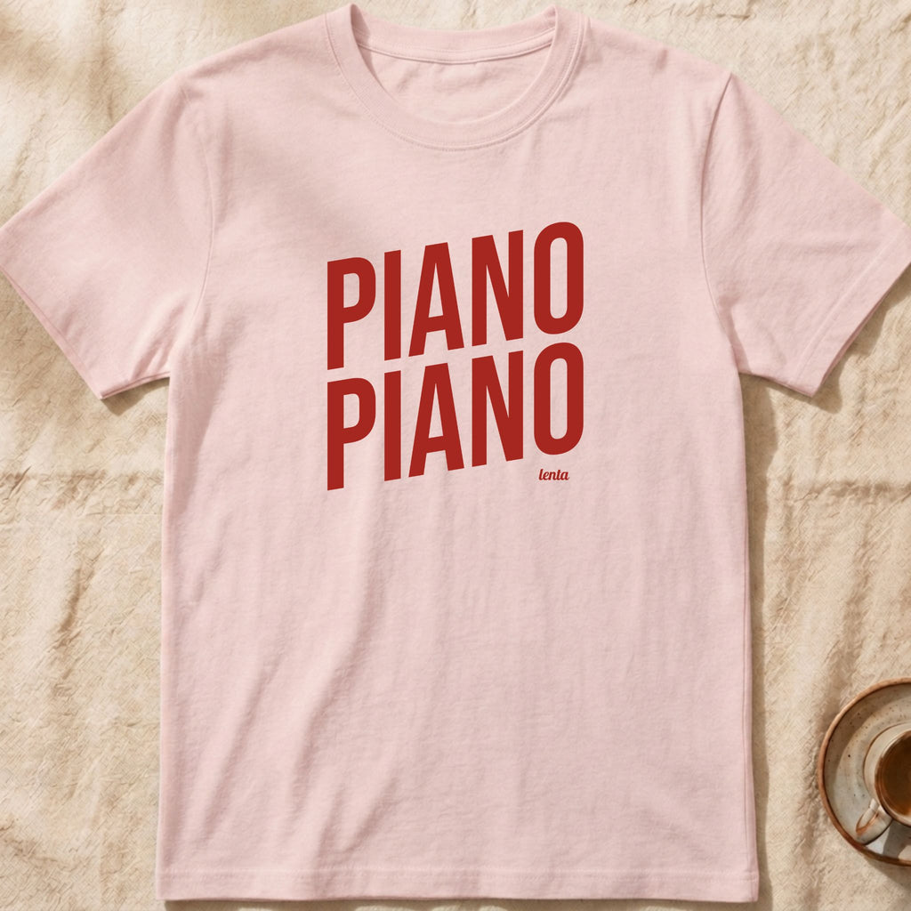 Piano Piano — Slow Living T-Shirt