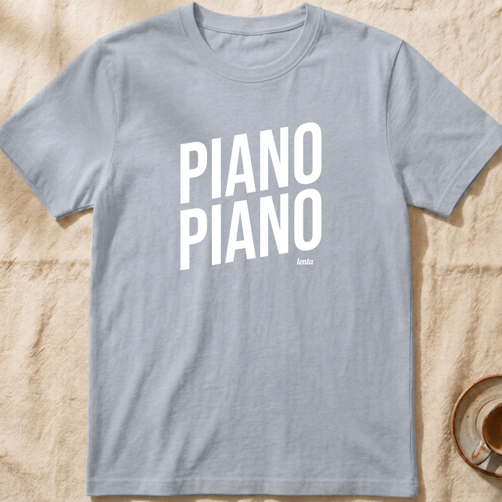 Piano Piano — Slow Living T-Shirt