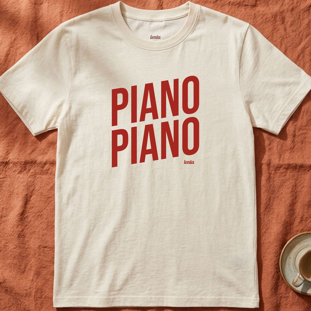 Piano Piano — Slow Living T-Shirt