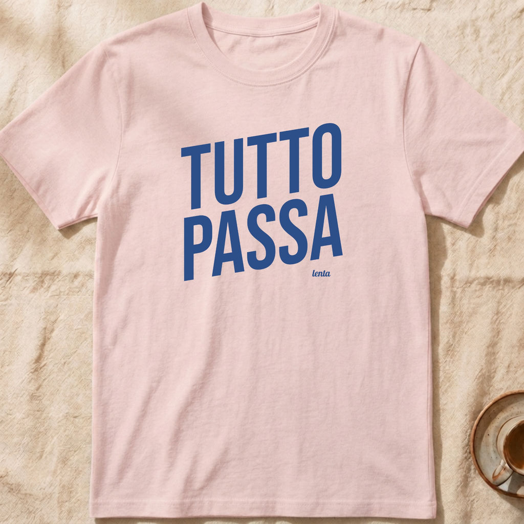 Tutto Passa — Slow Living T-Shirt