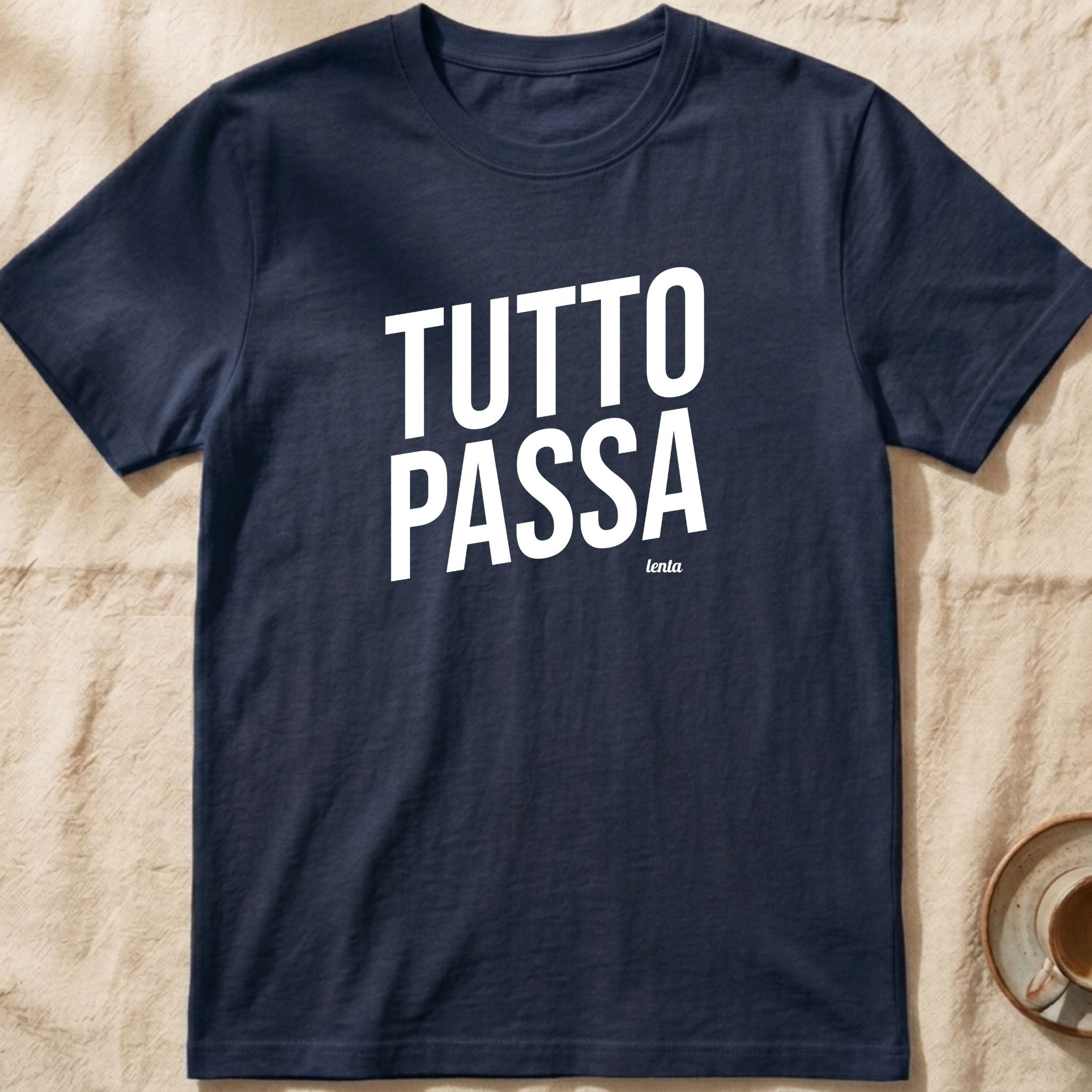 Tutto Passa — Slow Living T-Shirt