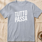 Tutto Passa — Slow Living T-Shirt