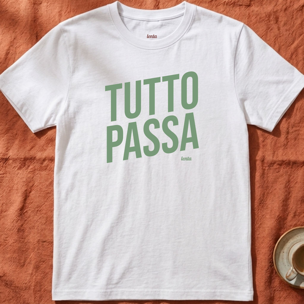 Tutto Passa — Slow Living T-Shirt