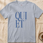Quiet — Slow Living T-Shirt