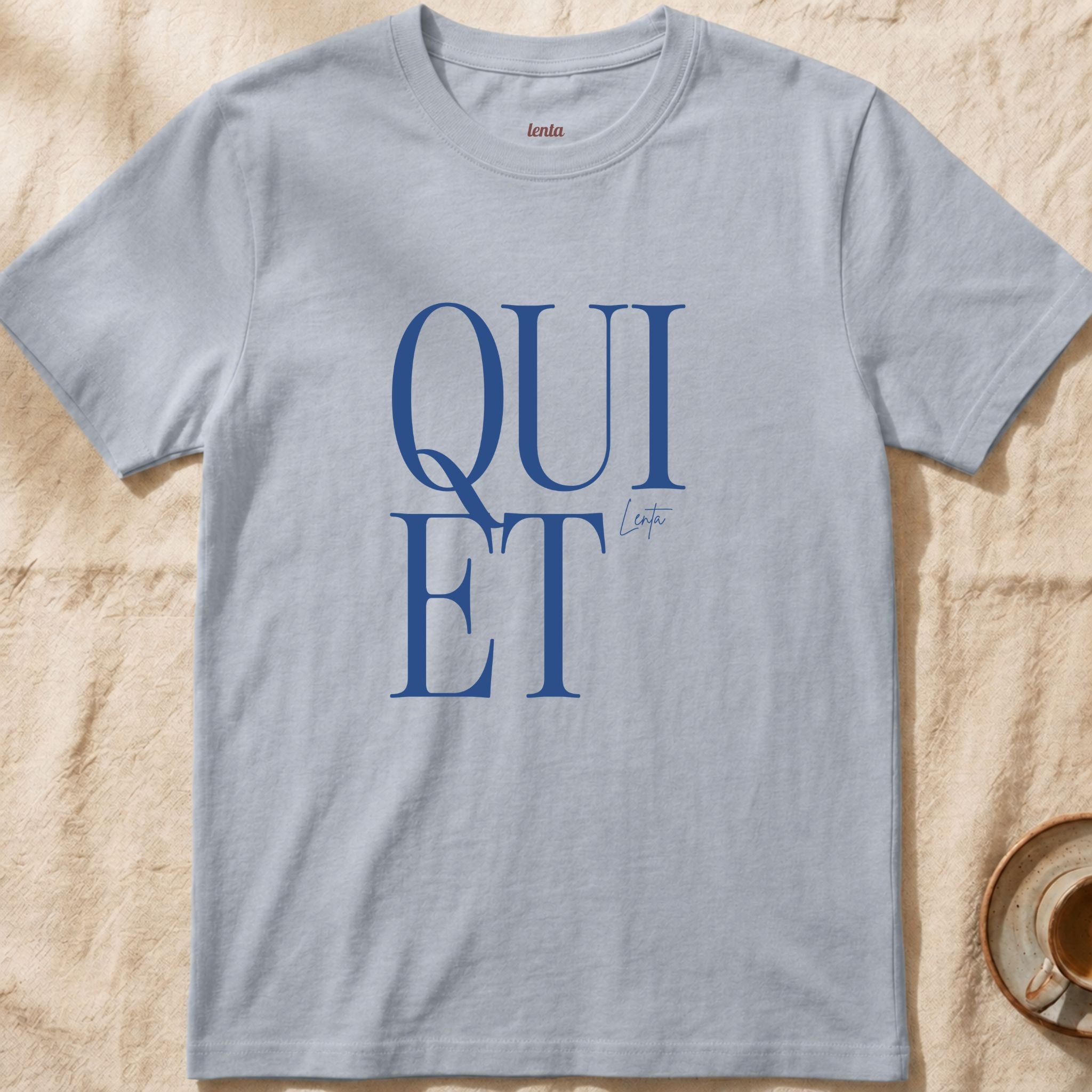 Quiet — Slow Living T-Shirt