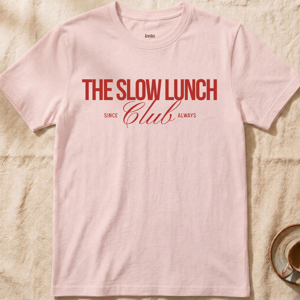 The Slow Lunch Club — Slow Living T-Shirt