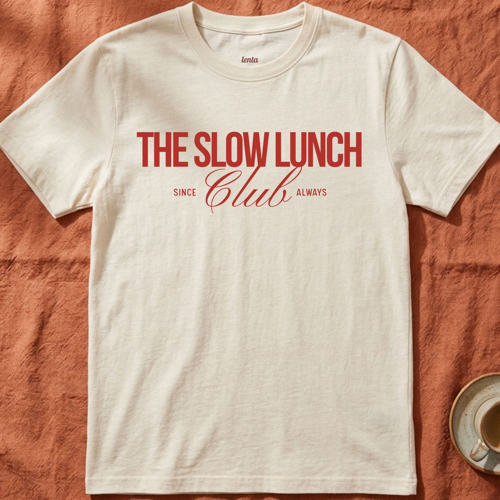 The Slow Lunch Club — Slow Living T-Shirt