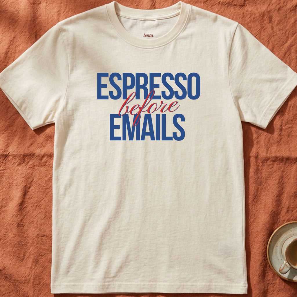 Espresso Before Emails — Slow Living T-Shirt