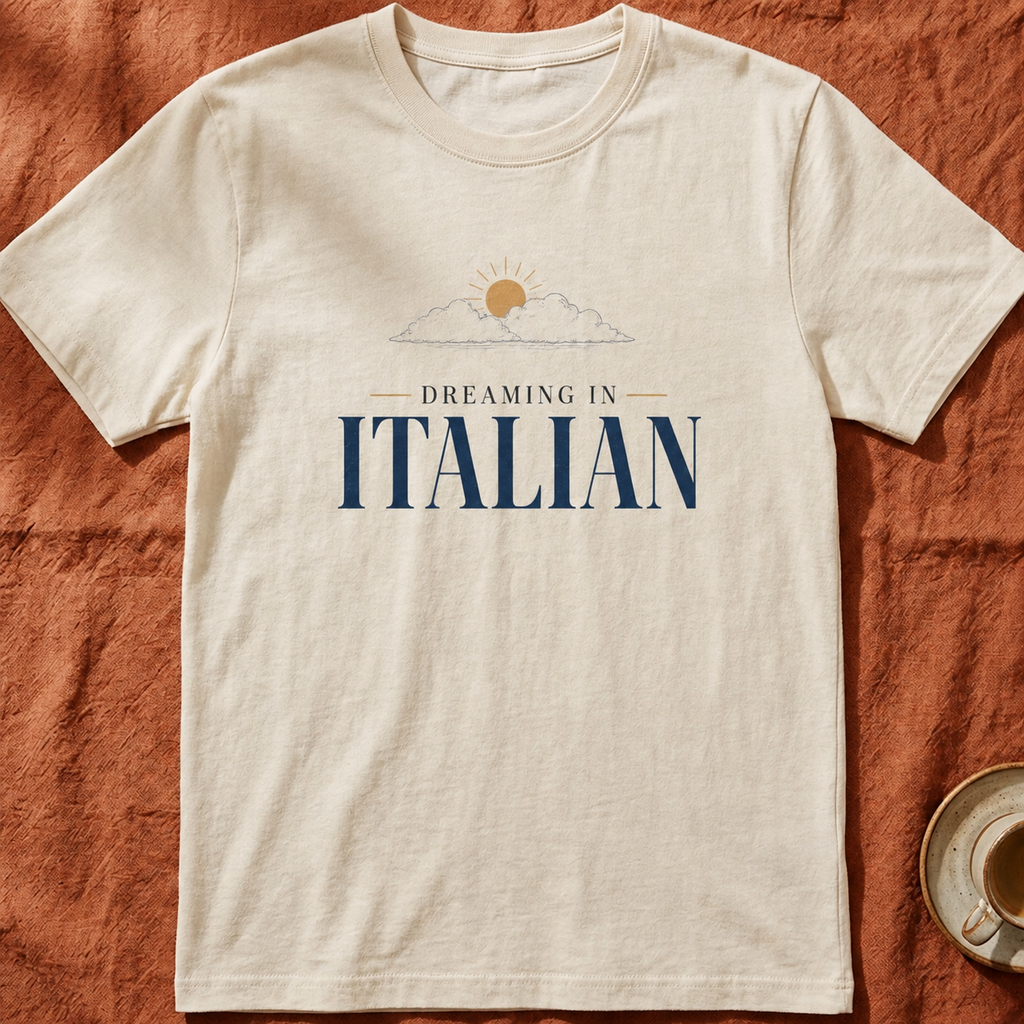 Dreaming In Italian — T-Shirt