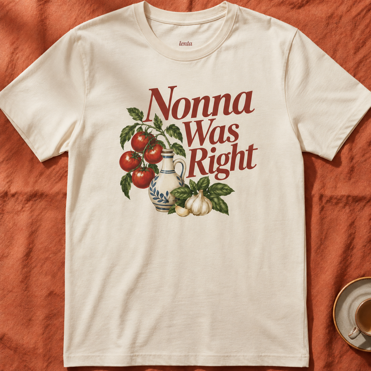 Nonna Was Right — T-Shirt