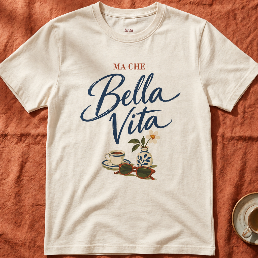 Ma Che Bella Vita — T-Shirt