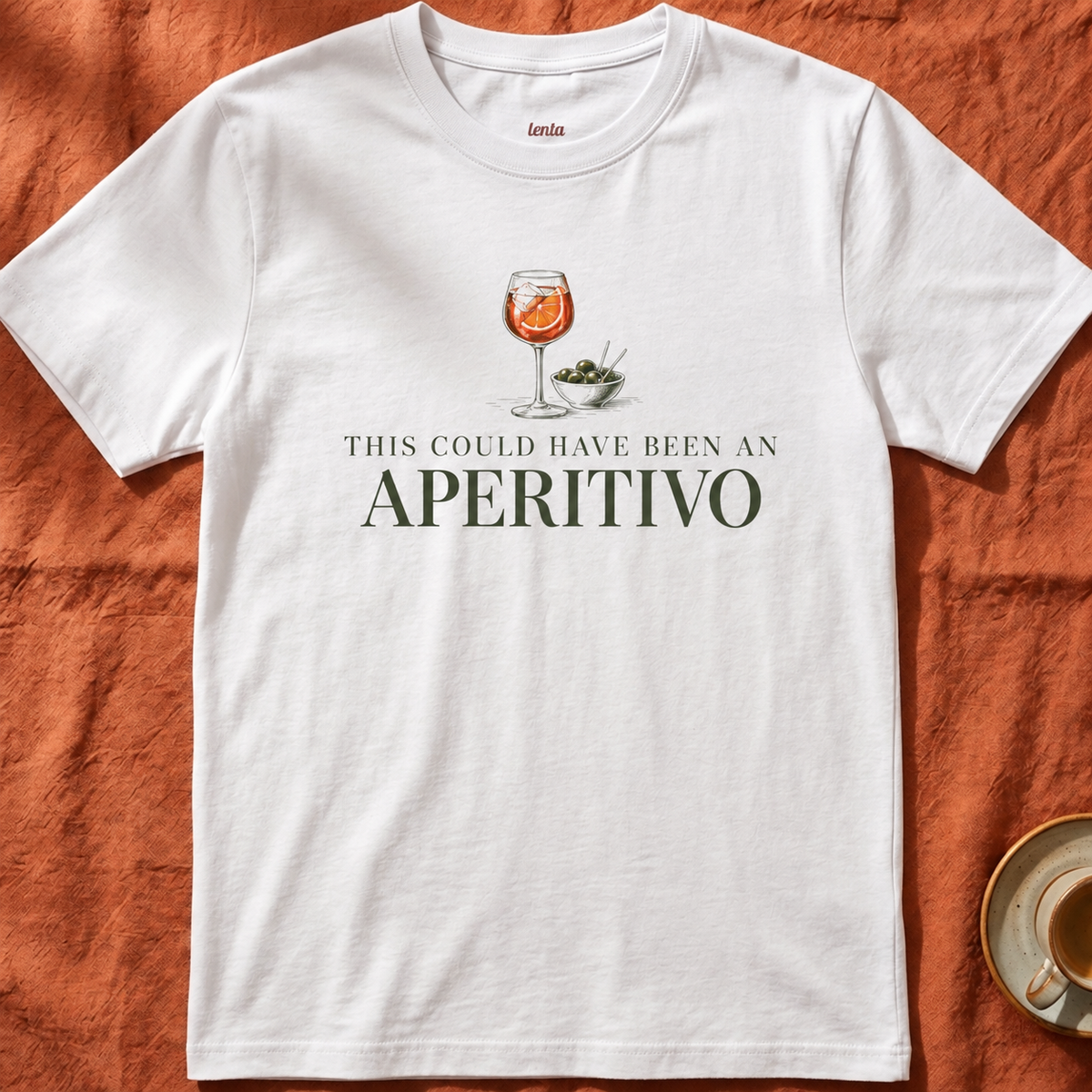 This Could Have Been An Aperitivo — T-Shirt