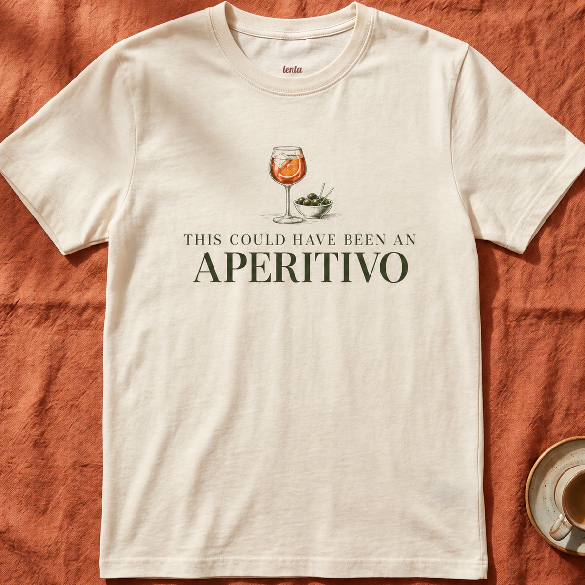 This Could Have Been An Aperitivo — T-Shirt