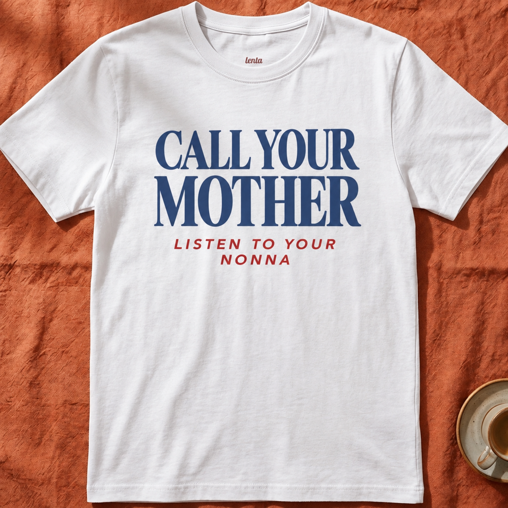 Call Your Mother — T-Shirt