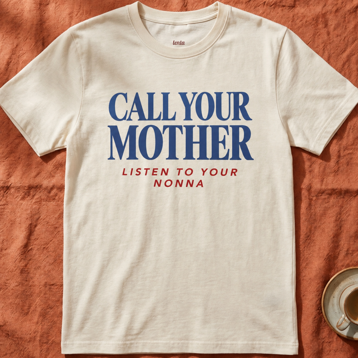 Call Your Mother — T-Shirt